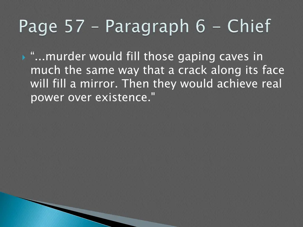 murder would fill those gaping caves in much