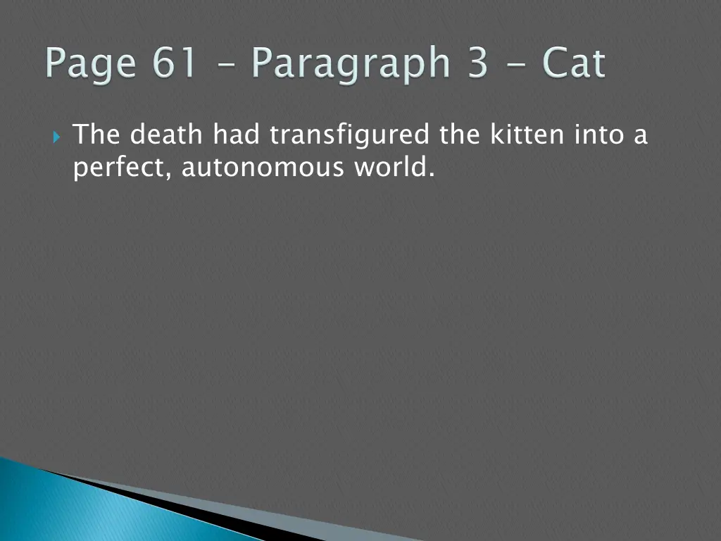 the death had transfigured the kitten into