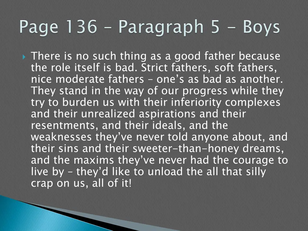 there is no such thing as a good father because