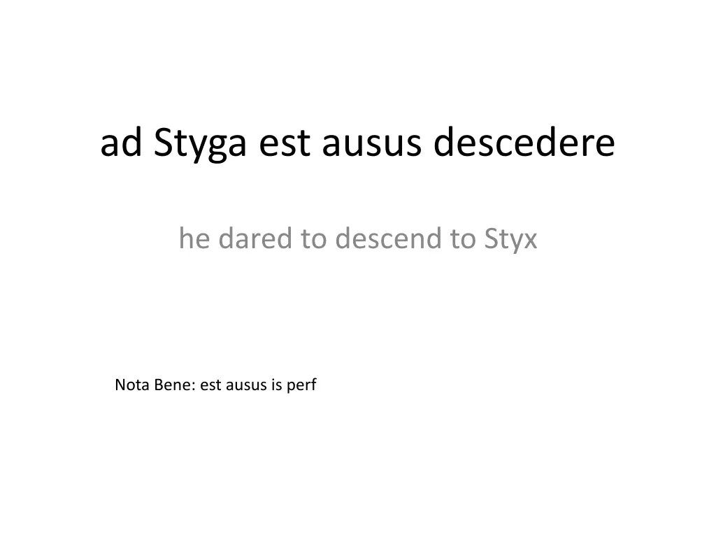 ad styga est ausus descedere