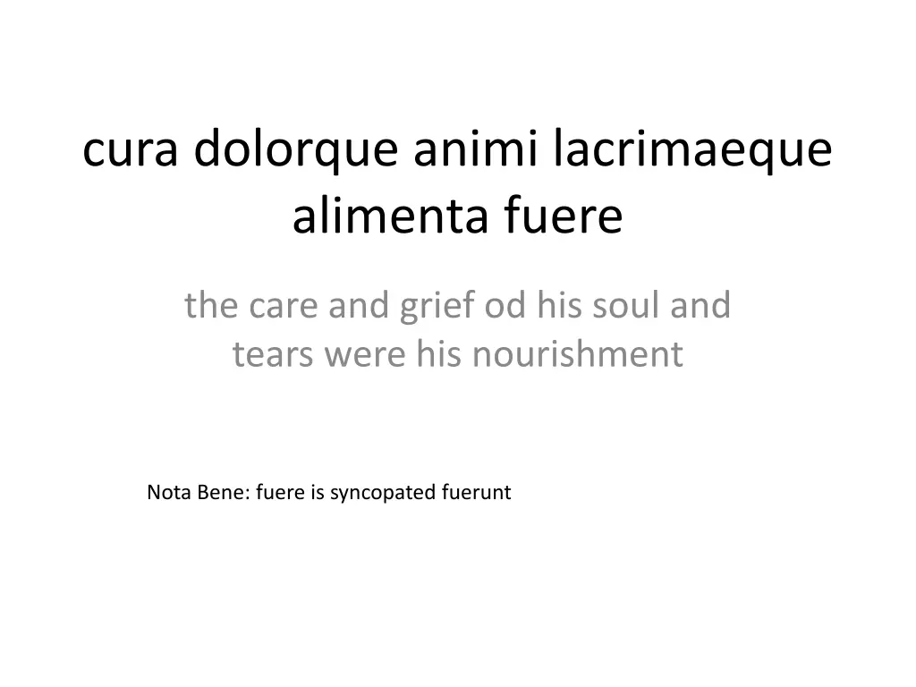 cura dolorque animi lacrimaeque alimenta fuere