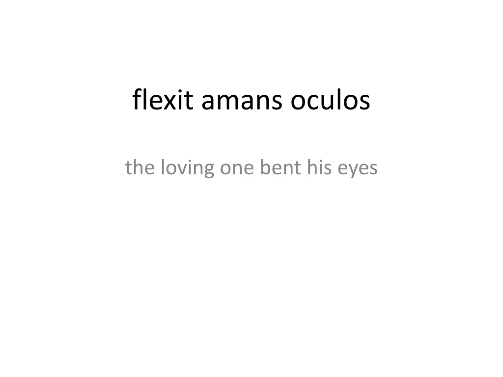 flexit amans oculos