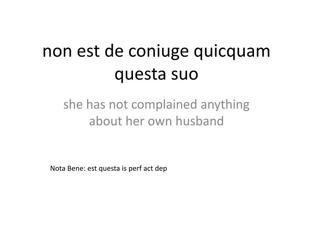 non est de coniuge quicquam questa suo