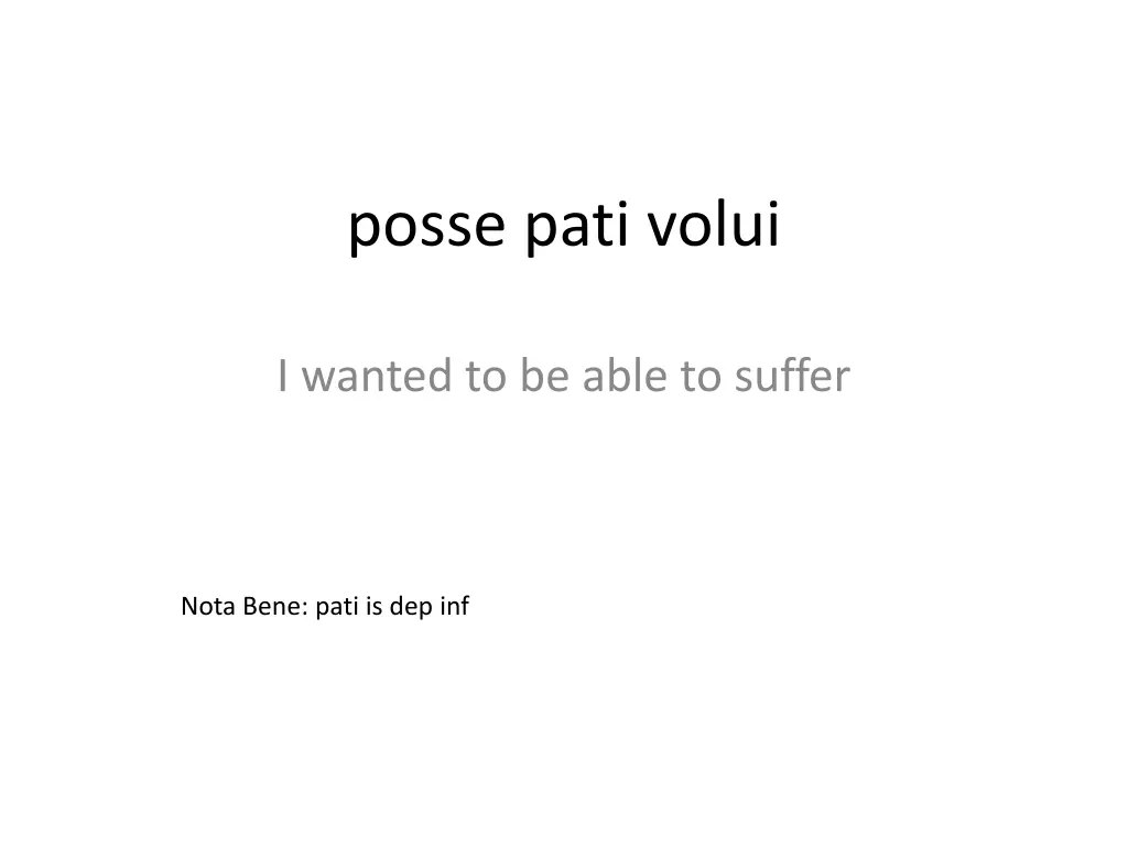 posse pati volui