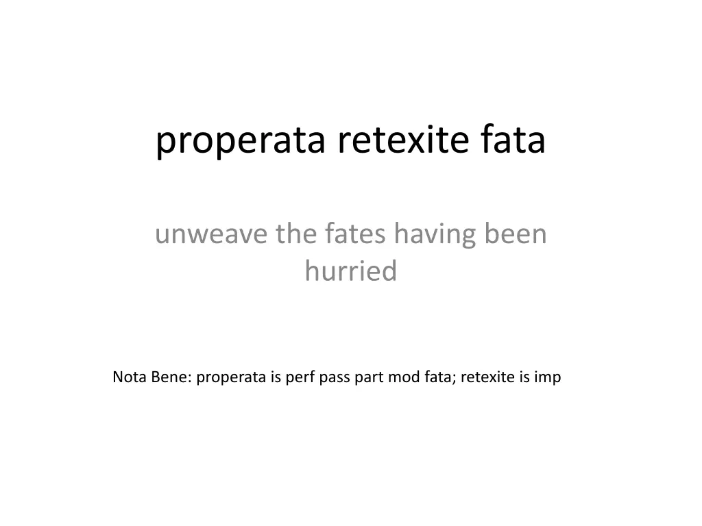 properata retexite fata