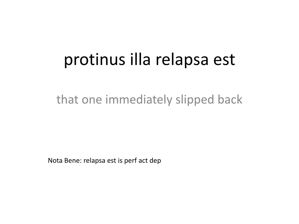 protinus illa relapsa est