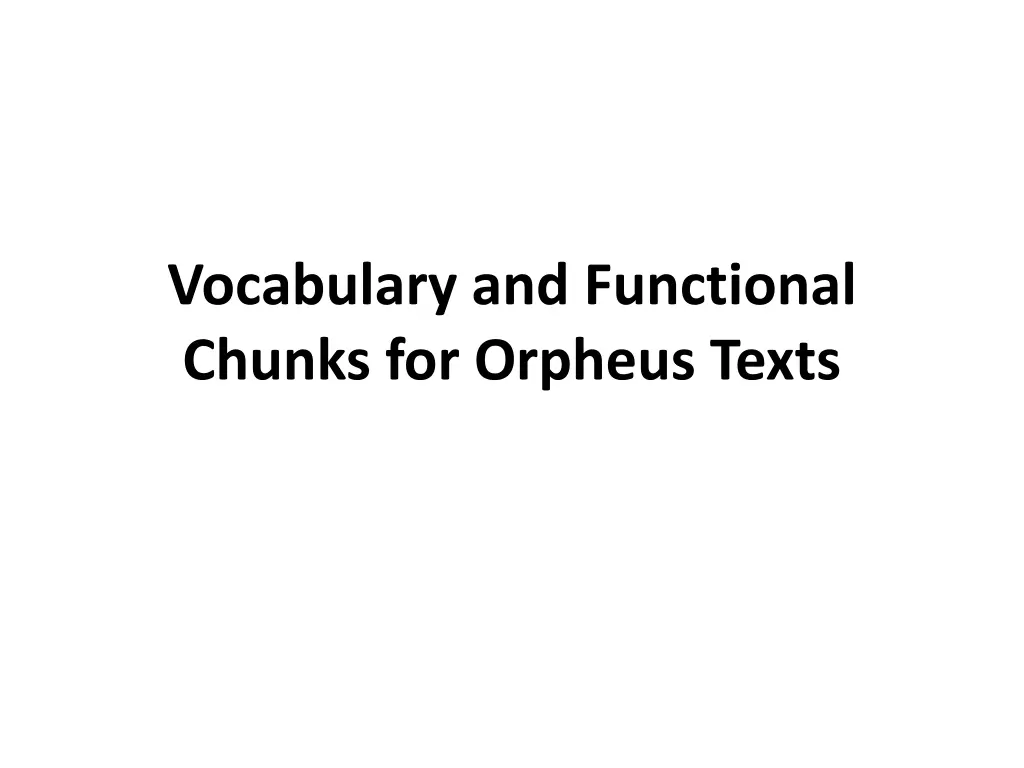 vocabulary and functional chunks for orpheus texts