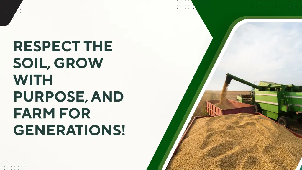respect the soil grow with purpose and farm