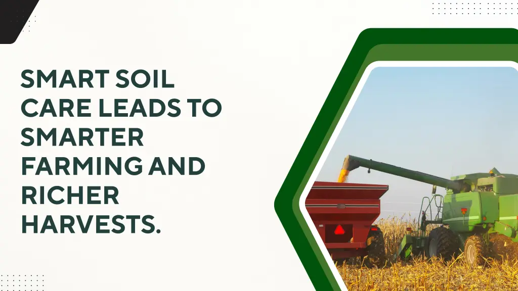 smart soil care leads to smarter farming