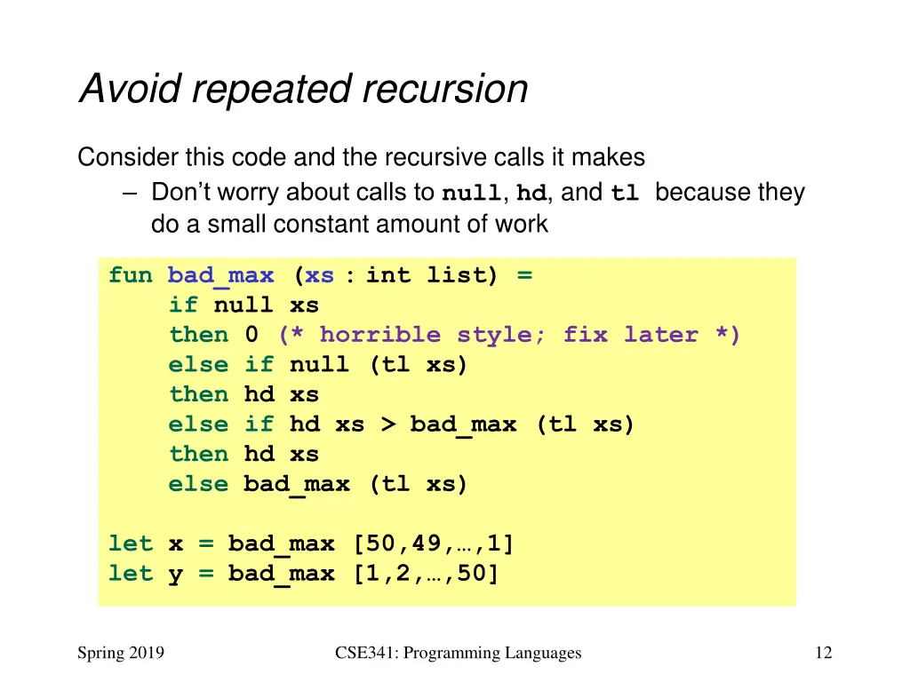 avoid repeated recursion