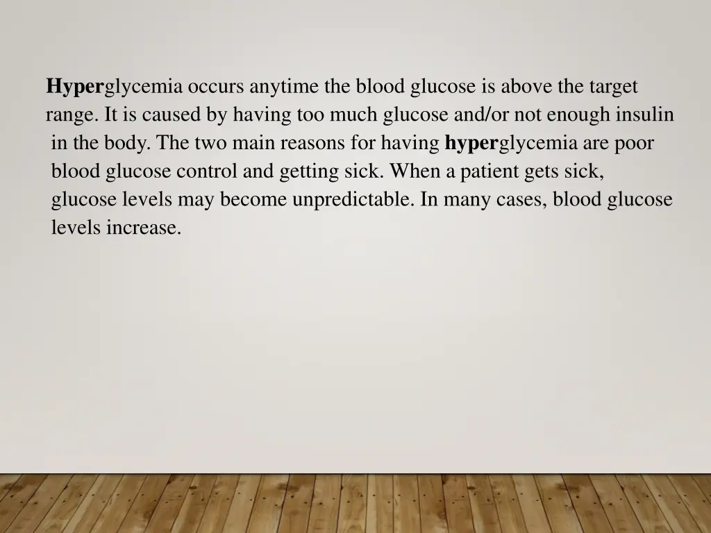 hyper glycemia occurs anytime the blood glucose
