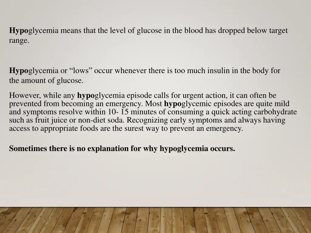 hypo glycemia means that the level of glucose