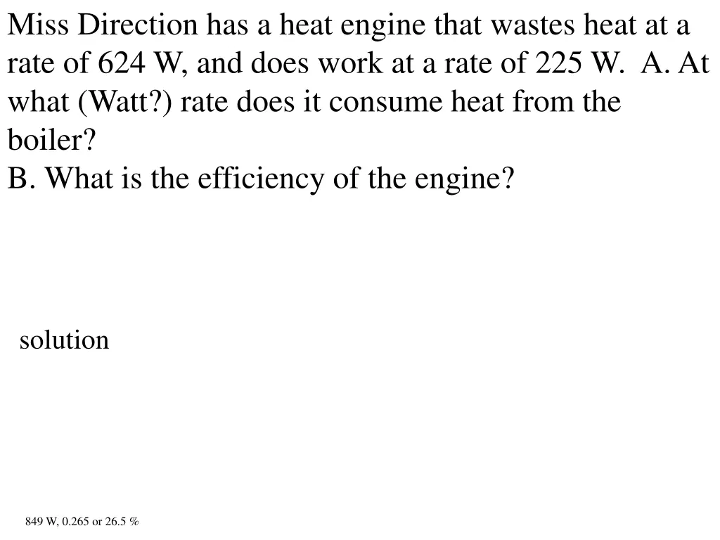 miss direction has a heat engine that wastes heat