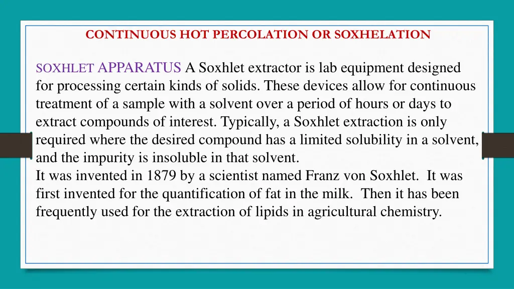 continuous hot percolation or soxhelation