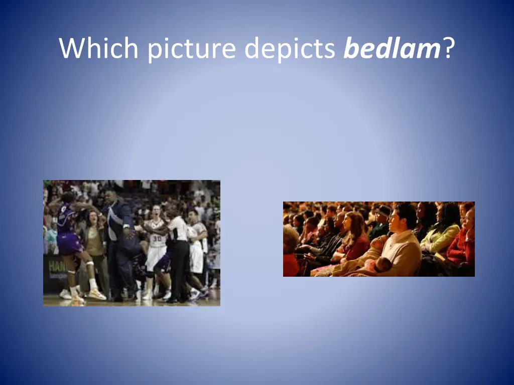 which picture depicts bedlam