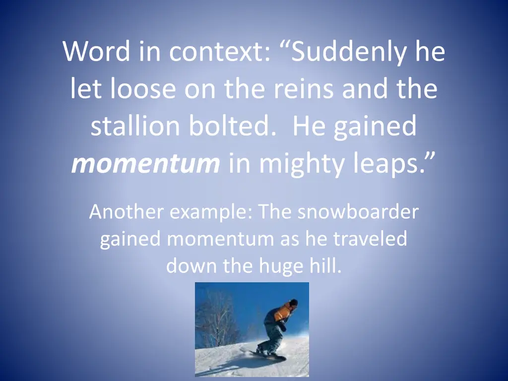 word in context suddenly he let loose