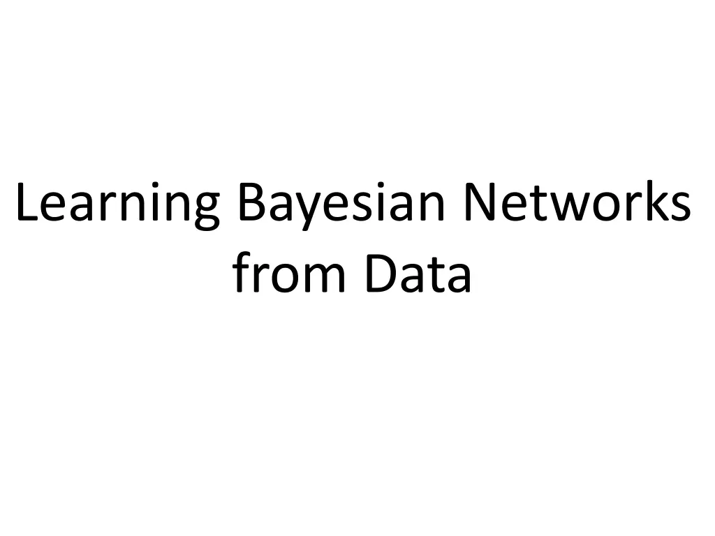 learning bayesian networks from data