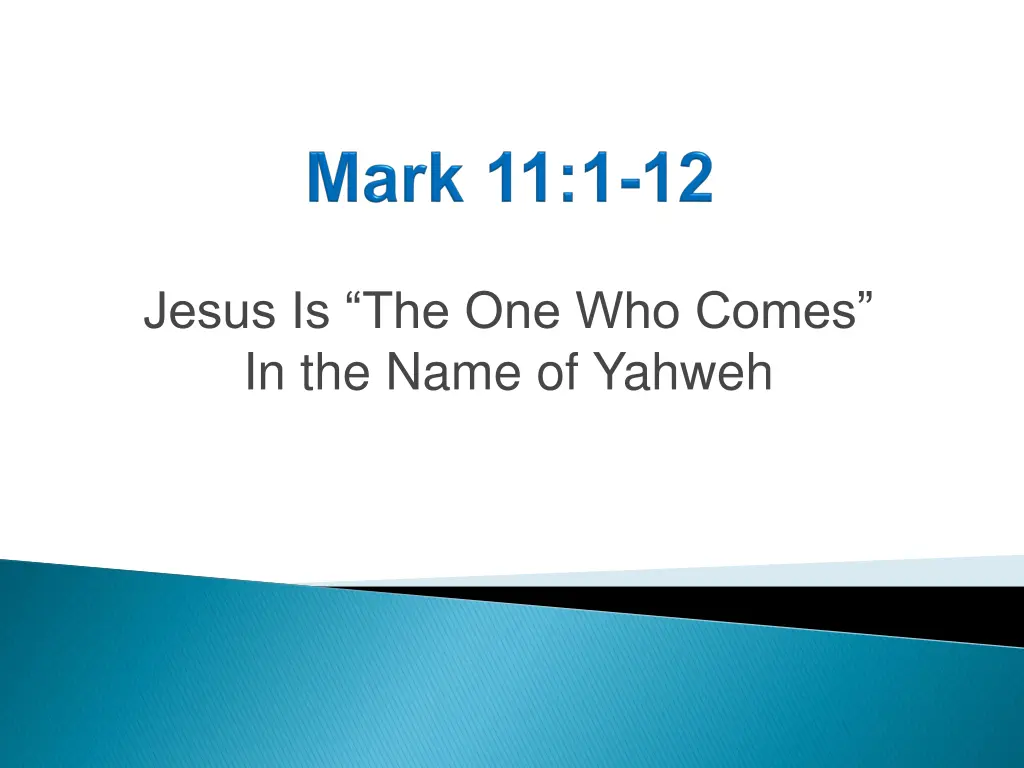 jesus is the one who comes in the name of yahweh