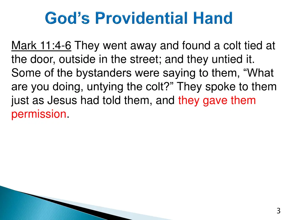 mark 11 4 6 they went away and found a colt tied