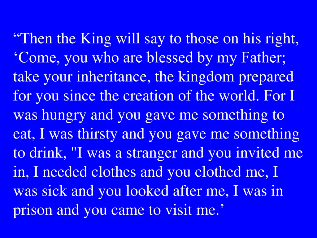 then the king will say to those on his right come