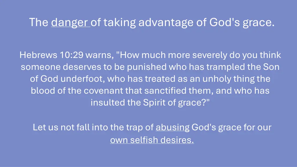 the danger of taking advantage of god s grace