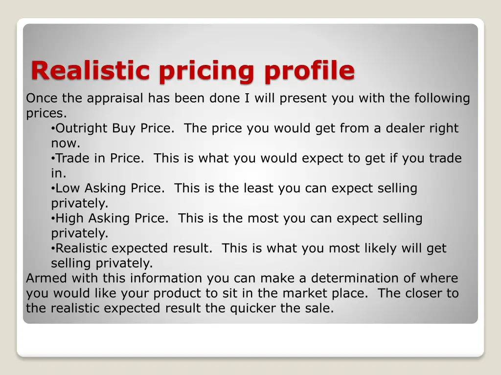 realistic pricing profile once the appraisal