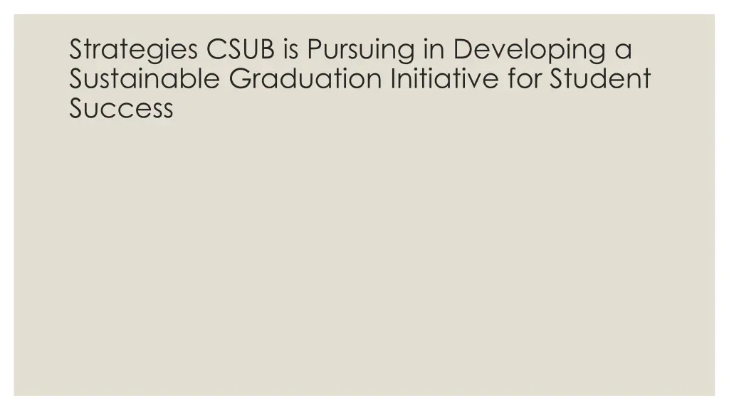 strategies csub is pursuing in developing