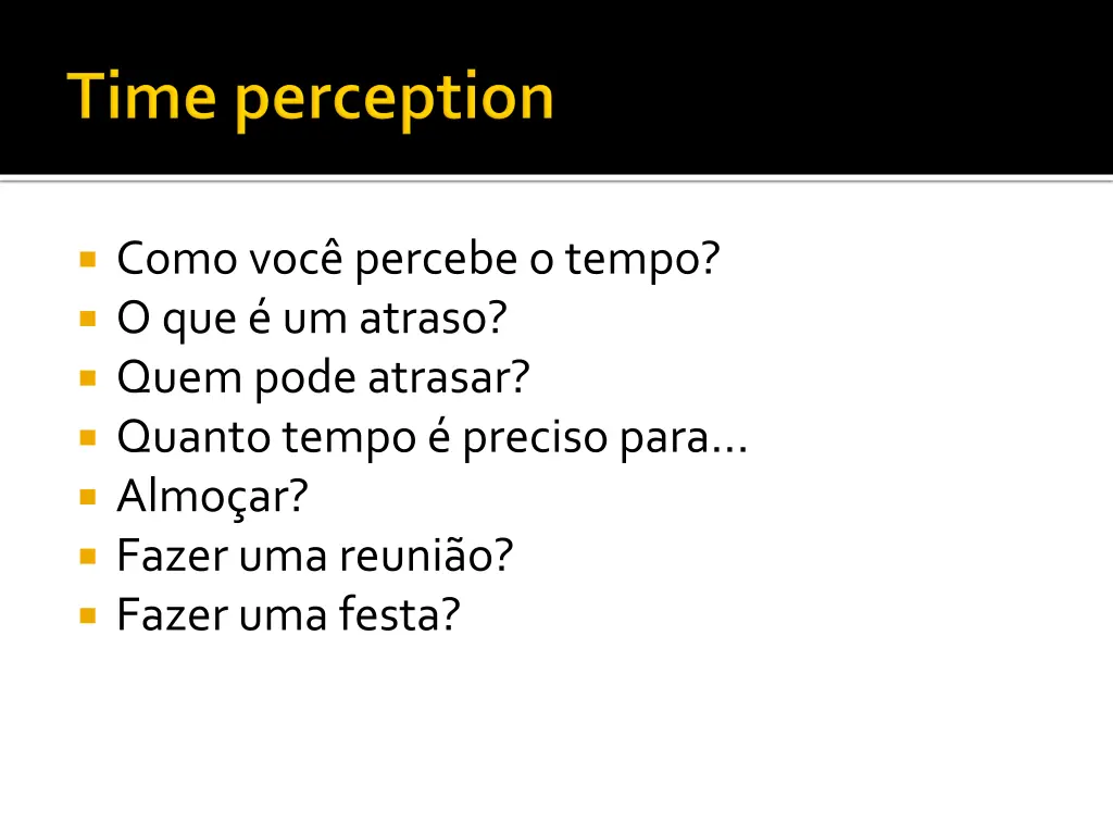 como voc percebe o tempo o que um atraso quem