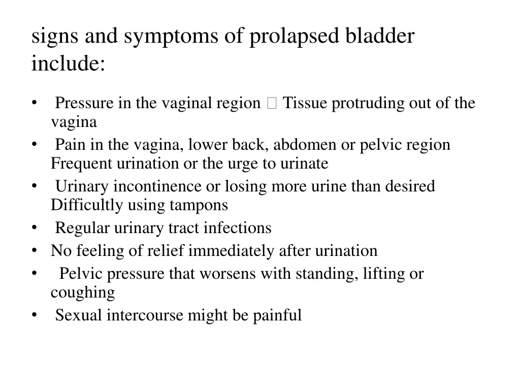 signs and symptoms of prolapsed bladder include