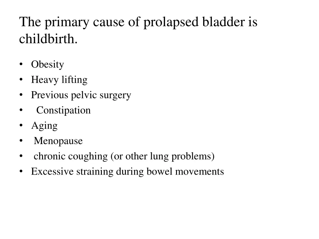 the primary cause of prolapsed bladder