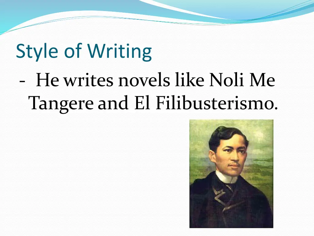 style of writing he writes novels like noli