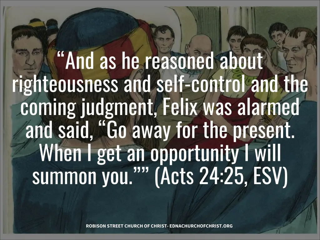 and as he reasoned about righteousness and self 1
