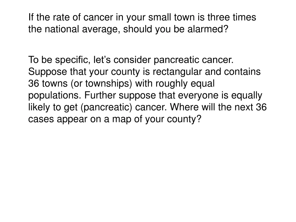 if the rate of cancer in your small town is three