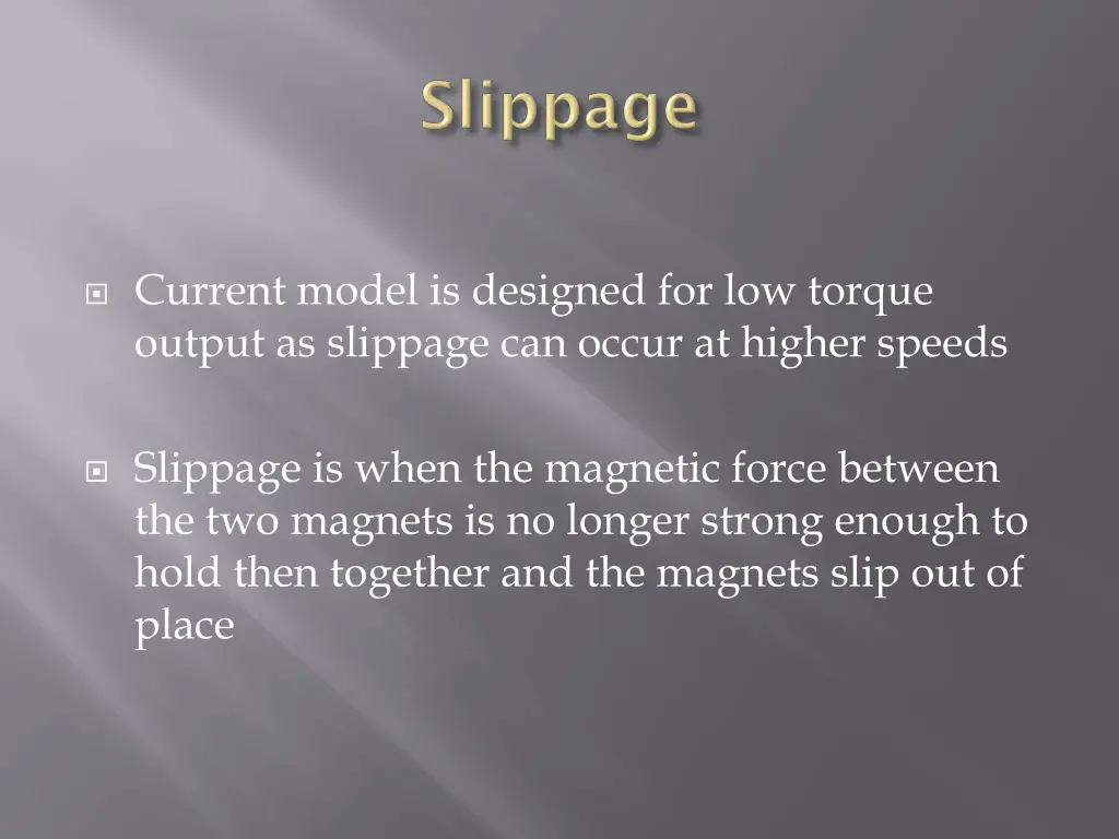current model is designed for low torque output