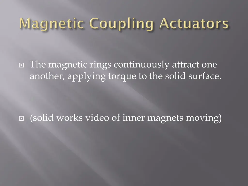 the magnetic rings continuously attract