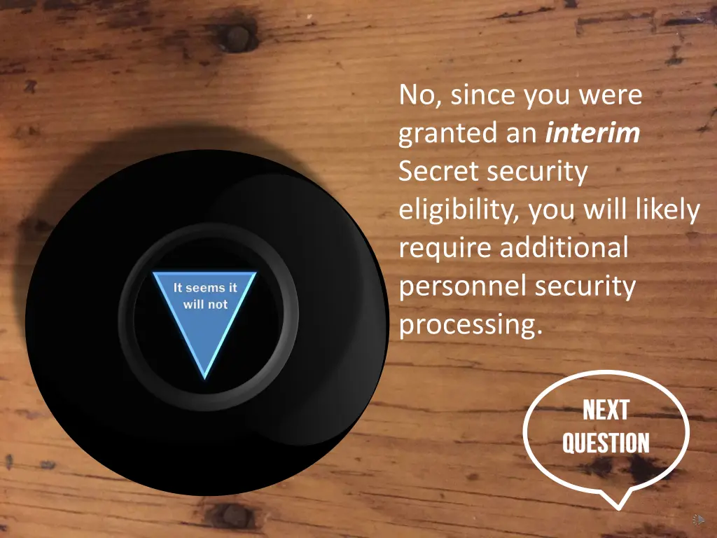 no since you were granted an interim secret