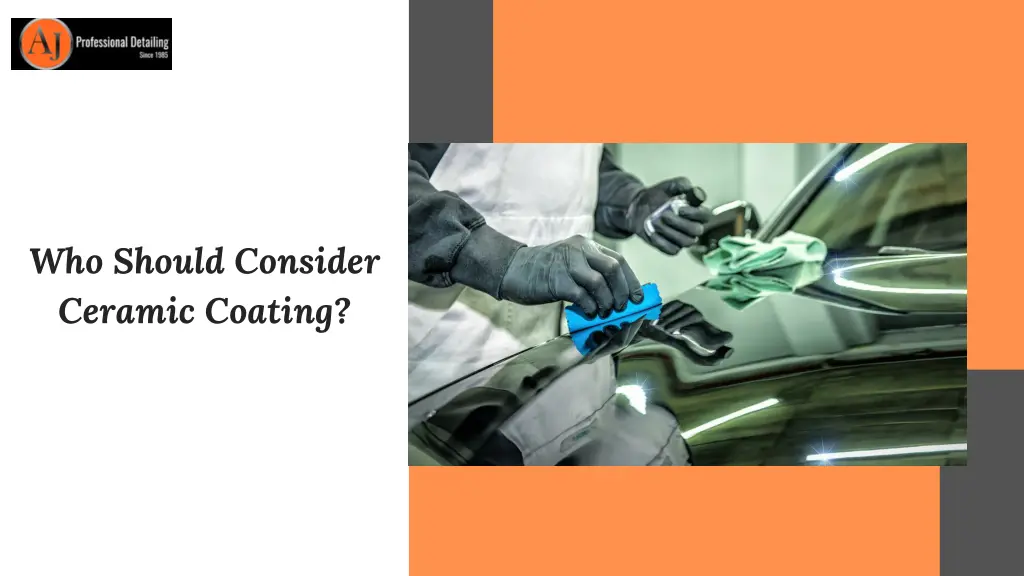 who should consider ceramic coating