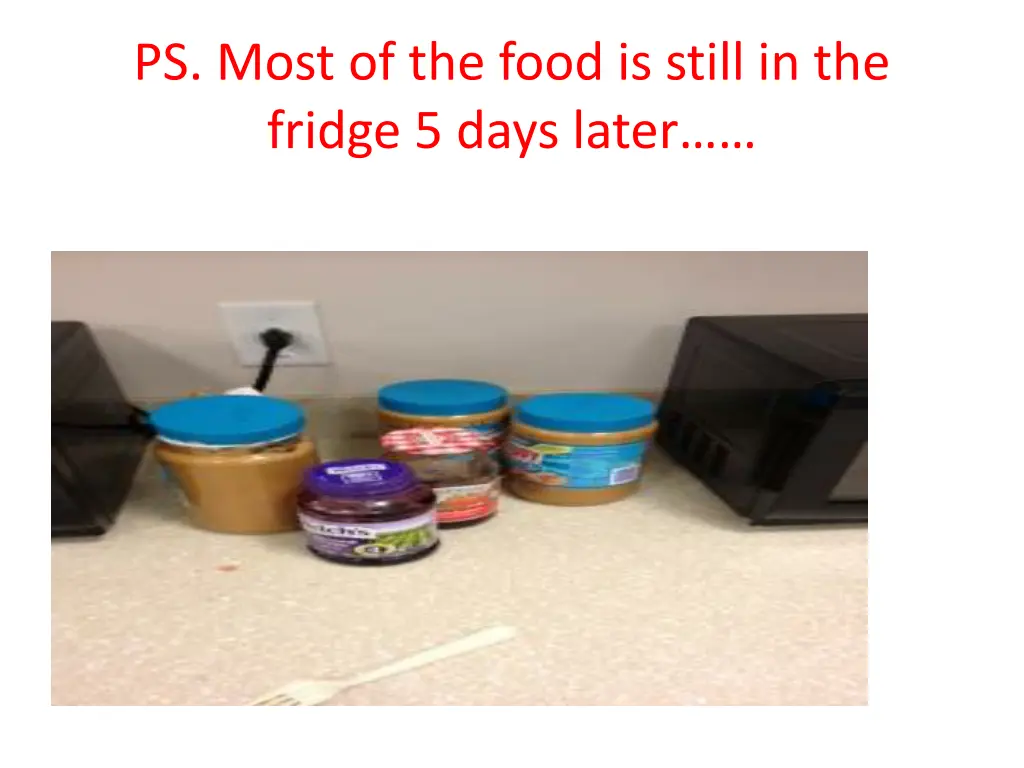 ps most of the food is still in the fridge 5 days