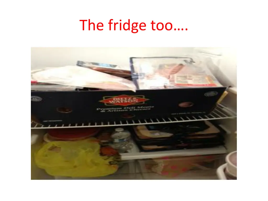 the fridge too