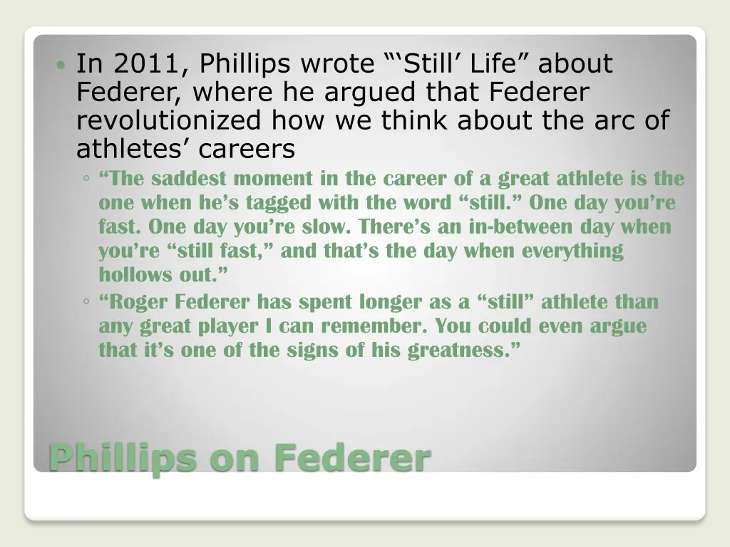 in 2011 phillips wrote still life about federer