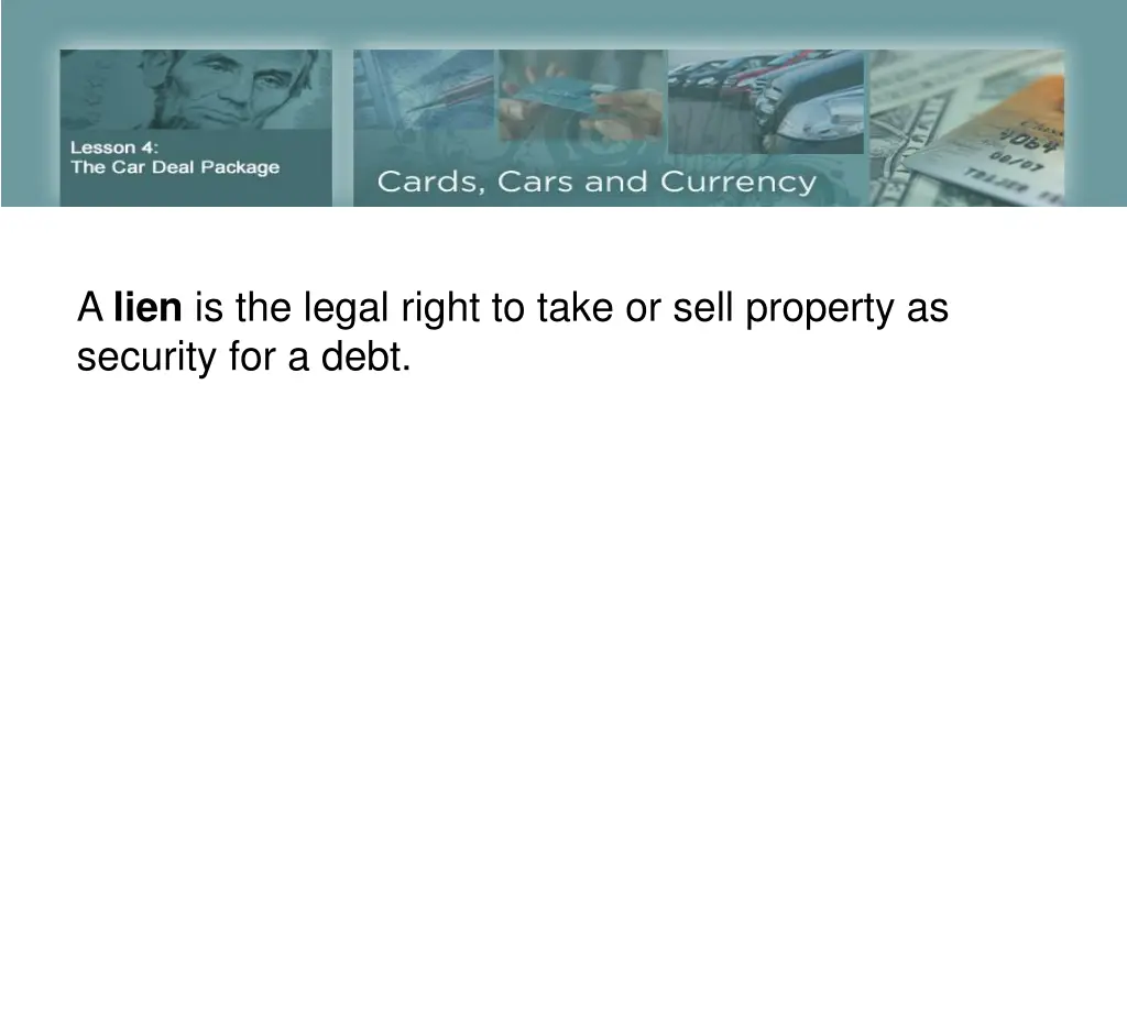 a lien is the legal right to take or sell