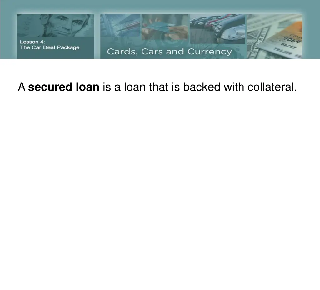 a secured loan is a loan that is backed with