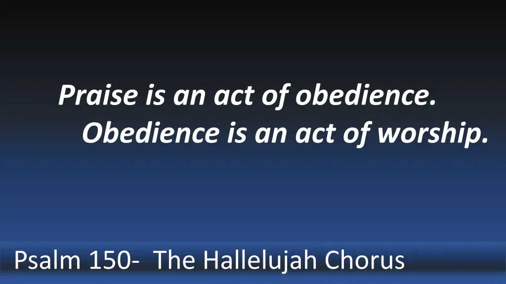 praise is an act of obedience obedience