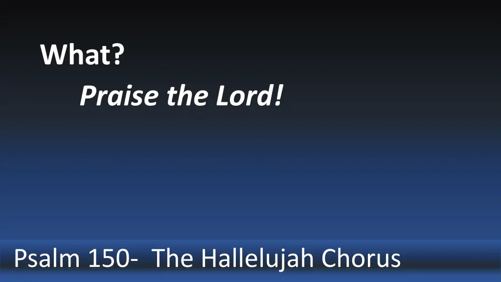 what praise the lord