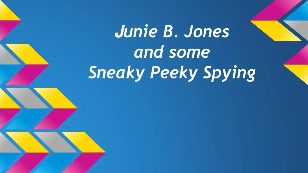 j unie b jones and some sneaky peeky spying