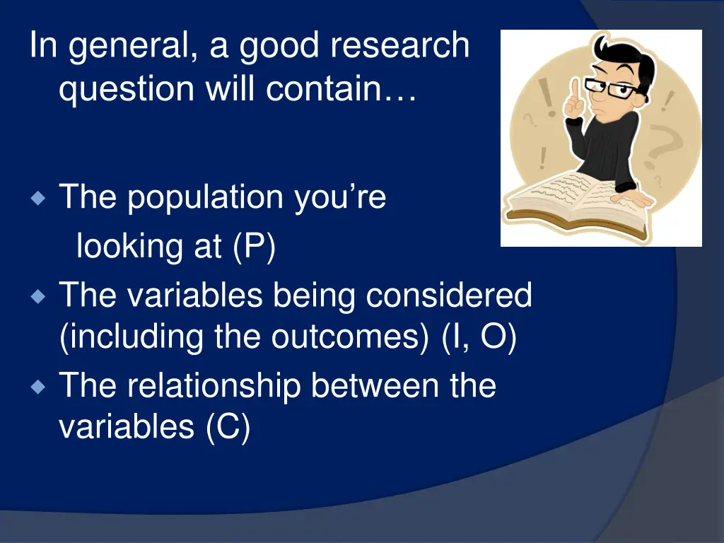 in general a good research question will contain