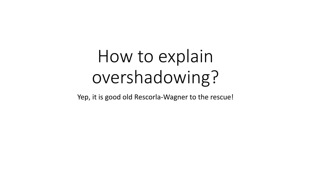 how to explain overshadowing