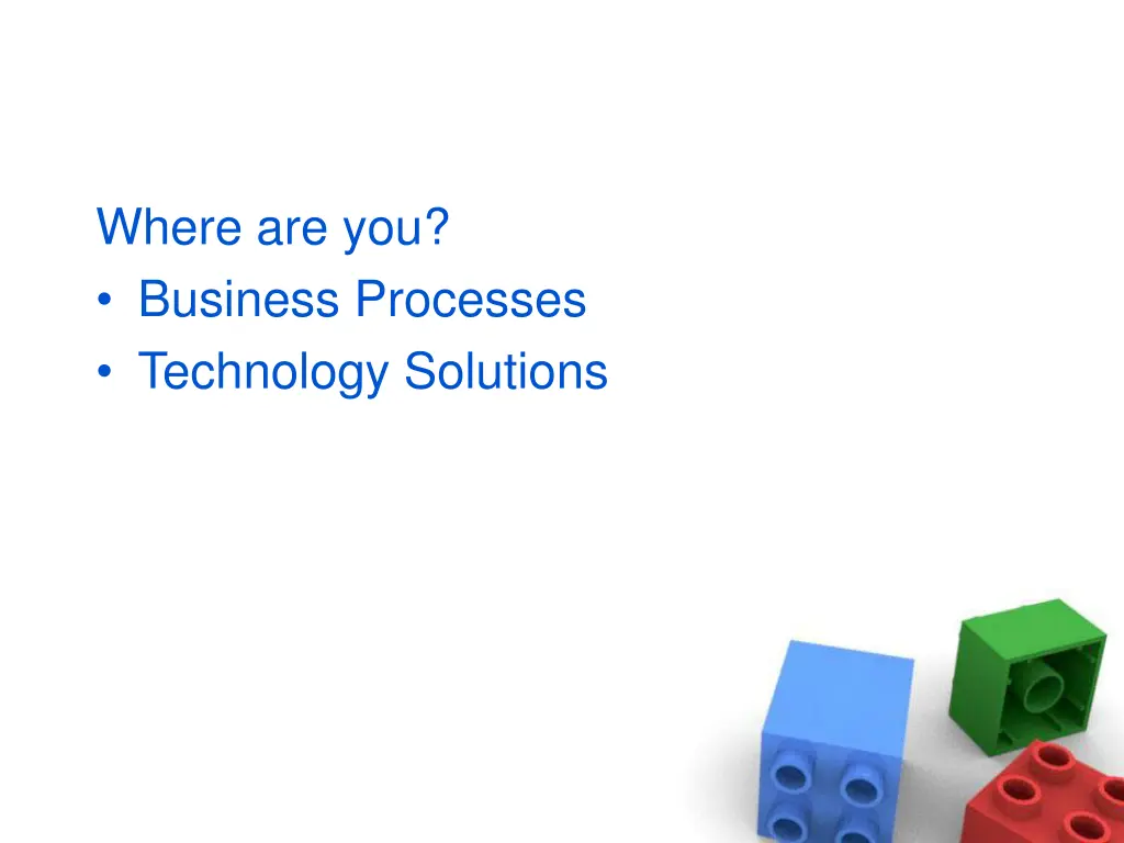 where are you business processes technology
