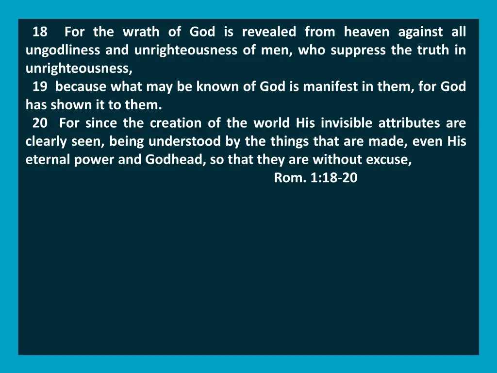 18 for the wrath of god is revealed from heaven