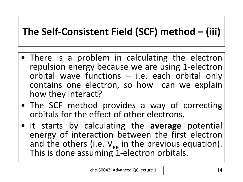 the self consistent field scf method iii
